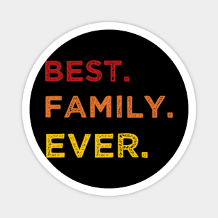 Best family ever Magnet